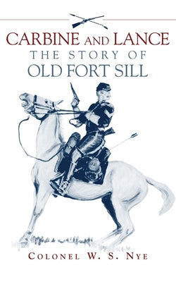 Carbine and Lance: The Story of Old Fort Sill Supply