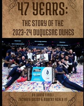 47 Years: The Story of the 2023-24 Duquesne Dukes Hot on Sale