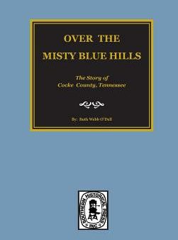 (Cocke County) Over the Misty Blue Hills. The Story of Cocke County, TN. Fashion