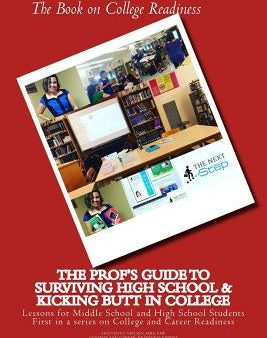 Book on College Readiness: The Prof s Guide to Surviving High School and Kic, The Hot on Sale