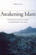 Awakening Islam: The Politics of Religious Dissent in Contemporary Saudi Arabia Online