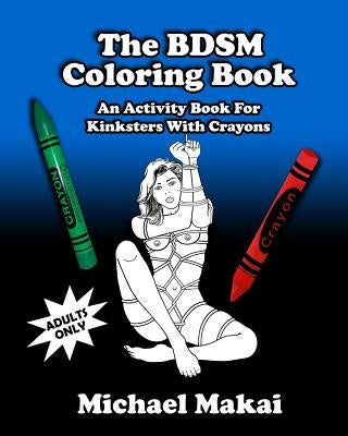 BDSM Coloring Book: An Activity Book for Kinksters With Crayons, The Online