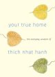 Your True Home: The Everyday Wisdom of Thich Nhat Hanh Fashion