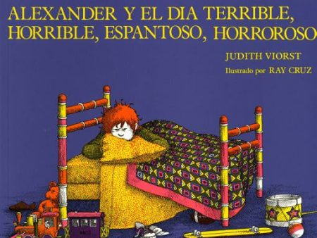 Alexander y el Dia Terrible, Horrible, Espantoso, Horroroso = Alexander & the Terrible, Horrible, No Good, Very Bad Day Hot on Sale