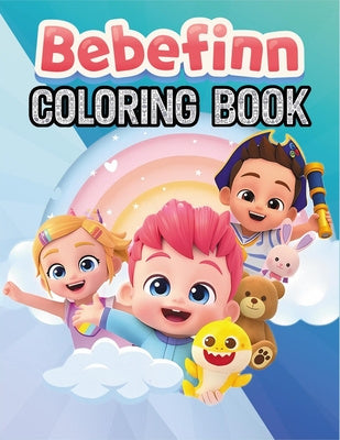 Bebefinn Coloring Book: Fun and Adorable Bebefinn Coloring Adventures for Kids Sale