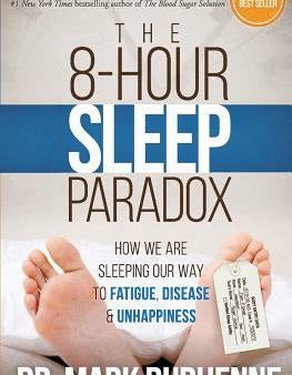 8-Hour Sleep Paradox: How We Are Sleeping Our Way to Fatigue, Disease and Unhappiness, The Fashion