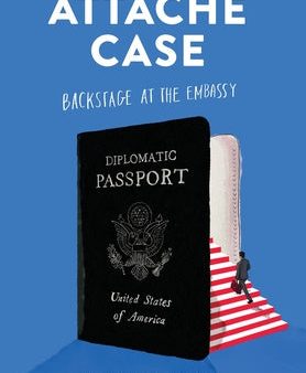 Attaché Case: Backstage at the Embassy Online Hot Sale