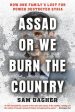 Assad or We Burn the Country: How One Family s Lust for Power Destroyed Syria Online Hot Sale