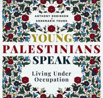 Young Palestinians Speak: Living Under Occupation Online