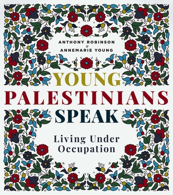 Young Palestinians Speak: Living Under Occupation Online