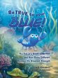 Be True to Your Blue: The Tale of a Blue Lobster and How Being Different Became His Greatest Strength Fashion