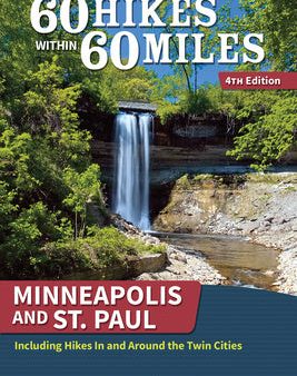 60 Hikes Within 60 Miles: Minneapolis and St. Paul: Including Hikes in and Around the Twin Cities Online Hot Sale