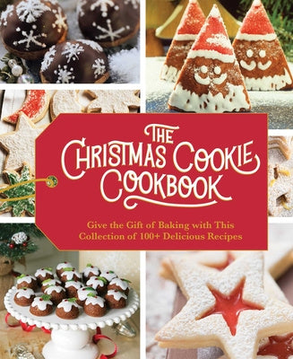 Christmas Cookie Cookbook: Over 100 Recipes to Celebrate the Season (Over 100 Festive Cookie Recipes for the Holiday Season), The Sale