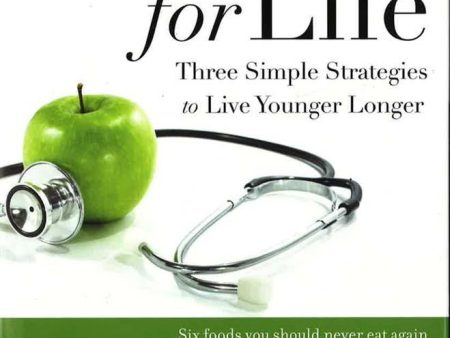 Prescription For Life: Three Simple Strategies To Live Younger Longer Online now