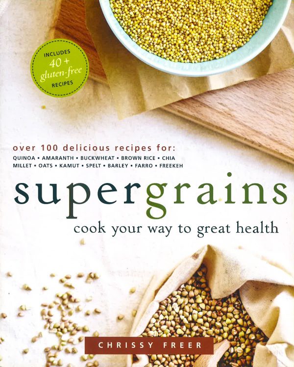 Supergrains: Cook Your Way To Great Health Hot on Sale